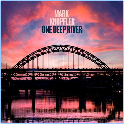 Mark Knopfler One Deep River Box Set Bonus LP (2024) WEB [FLAC] 16BITS 44 1KHZ A9nviTVO_o