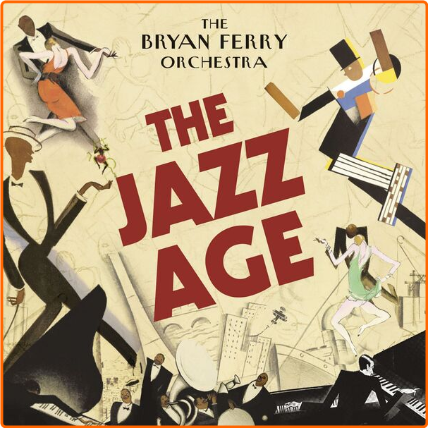 Bryan Ferry & The Bryan Ferry Orchestra The Jazz Age (2012) Jazz Flac 16 44 WNxKsnlB_o