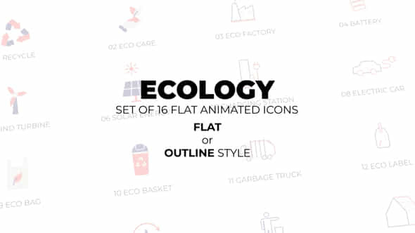 Ecology Set Of 16 Animated Icons Flat Or Outline Style - VideoHive 52707001