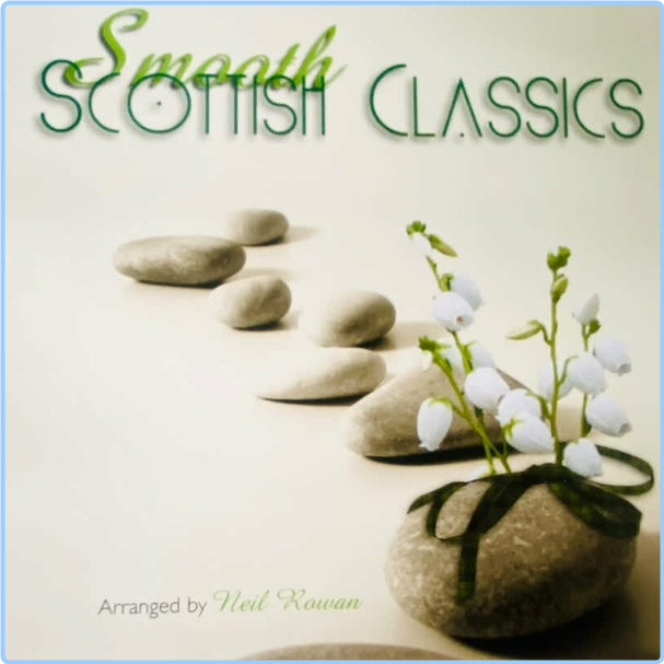 Neil Rowan Smooth Scottish Classics (2024) WEB [FLAC] 16BITS 44 1KHZ J8qf3GGe_o