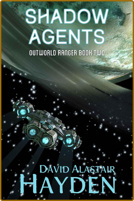 Shadow Agents: The Benevolency Universe (Outworld Ranger Book 2) - David Alastair ... GMPUsngr_o