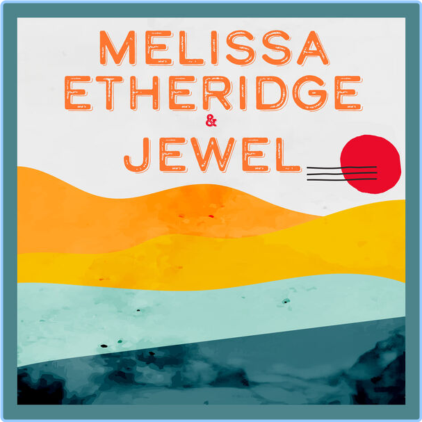 Melissa Etheridge Melissa Etheridge X Jewel (2024) [320 Kbps] AtLV5VfQ_o