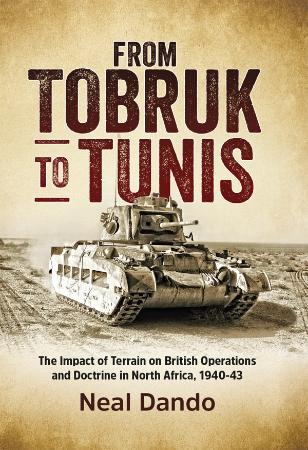 From Tobruk to Tunis The impact of terrain on British operations and doctrine in N...