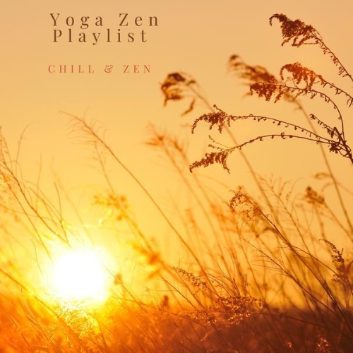 Yoga Zen Playlist - Chill & Zen - 2021