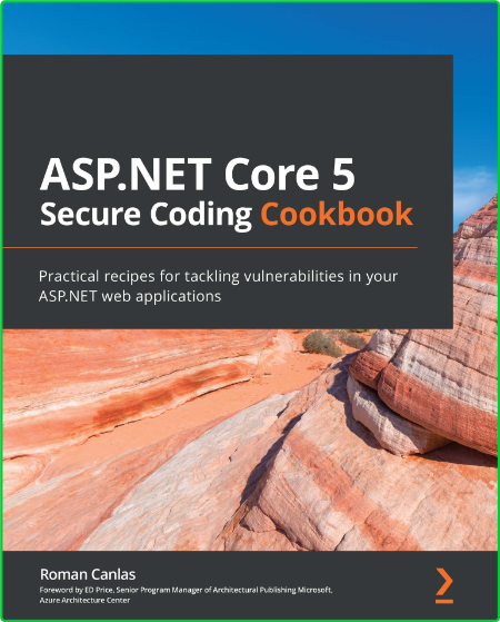 ASP NET Core 5 Secure Coding Cookbook Practical recipes