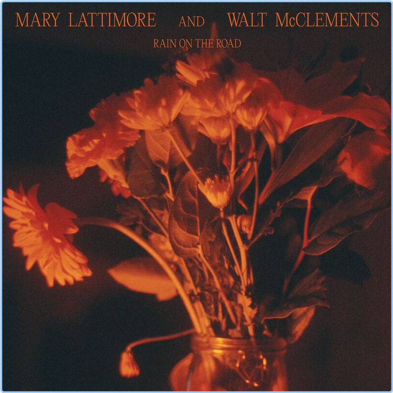 Mary Lattimore Rain On The Road (2024) [320 Kbps] UvwNk0aA_o