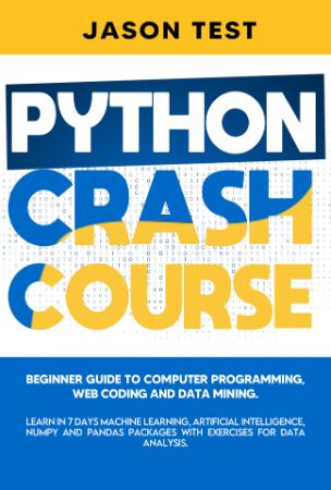 Python crash course   Beginner guide to computer programming, web coding and data ...