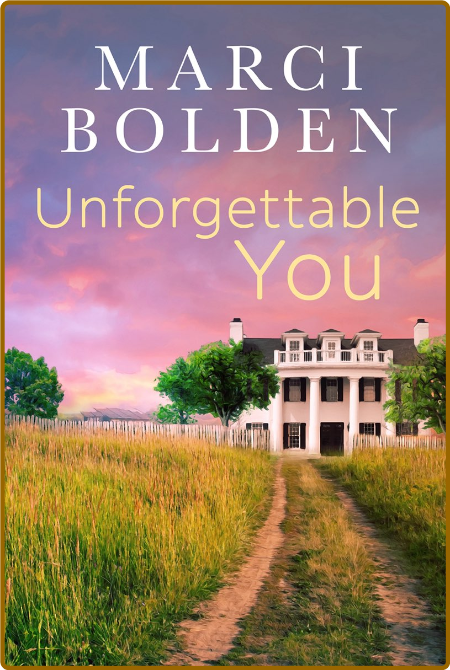 Unforgettable You by Marci Bolden B9hZ6Bu6_o