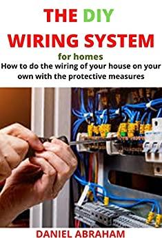 THE DIY WIRING SYSTEM FOR HOMES  How to do the wiring of your house on your own with the protective