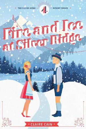 Fire and Ice at Silver Ridge  - Claire Cain