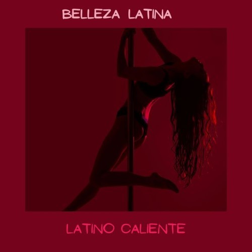Latino Caliente - Belleza Latina - 2022