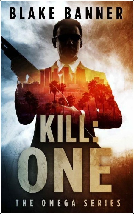 Kill  One, Omega (07) by Blake Banner 