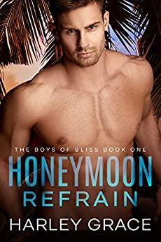 Honeymoon Refrain (The Boys of - Harley Grace