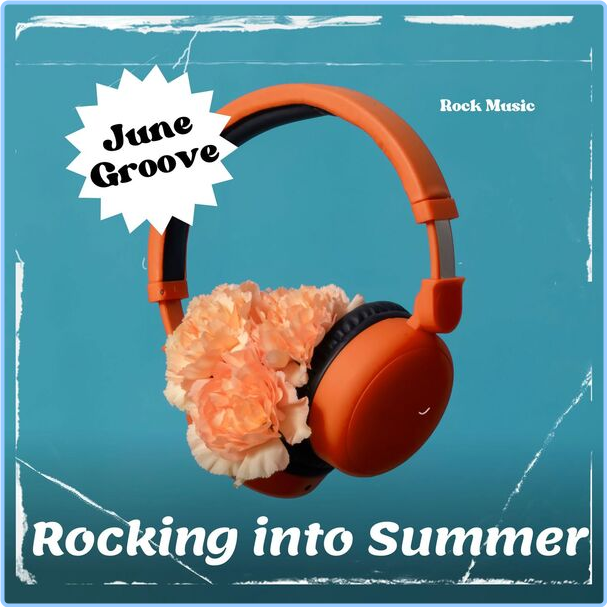 Various Artists - Rocking Into Summer (2024) [320 Kbps] SPLNXPEQ_o