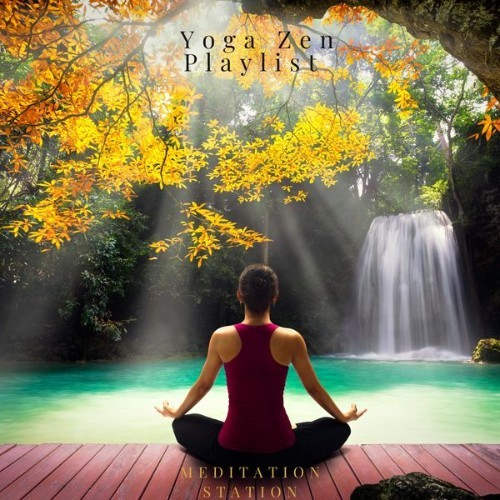 Yoga Zen Playlist - Meditation Station - 2021