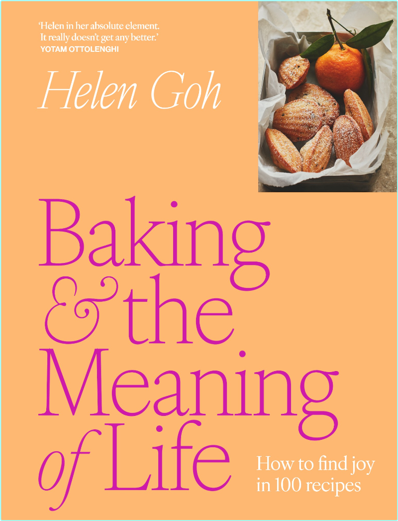 Baking And The Meaning Of Life How To Find Joy In 100 Recipes True Retail PDF (Helen Goh)