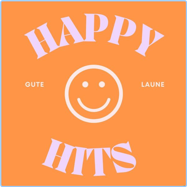 Various Artists - Happy Hits - Gute Laune (2024) [320 Kbps] PBBoK9qo_o