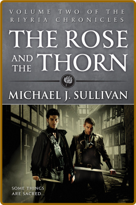 The Rose and the Thorn by Michael J  Sullivan