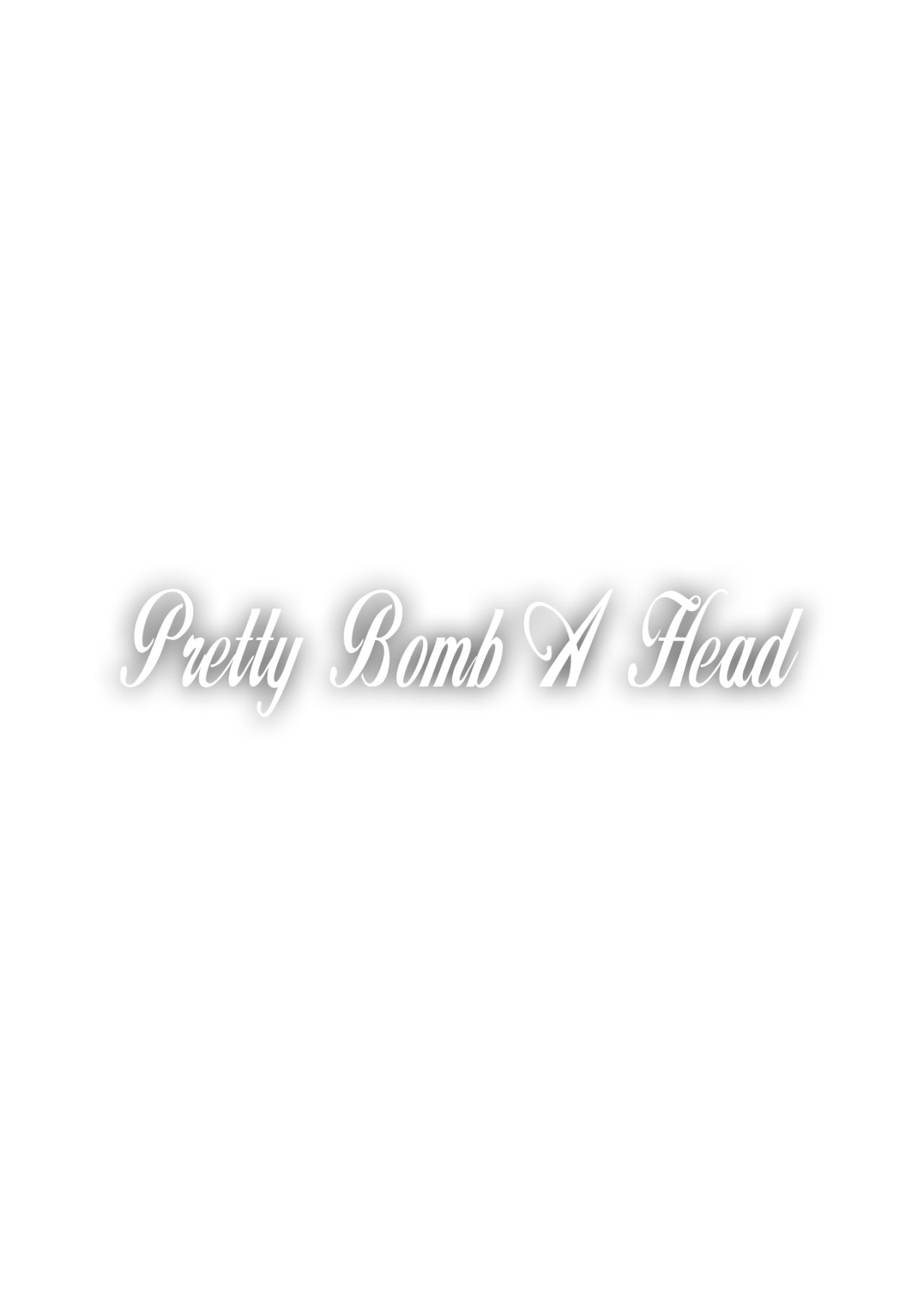 Pretty Bomb A Head - 1