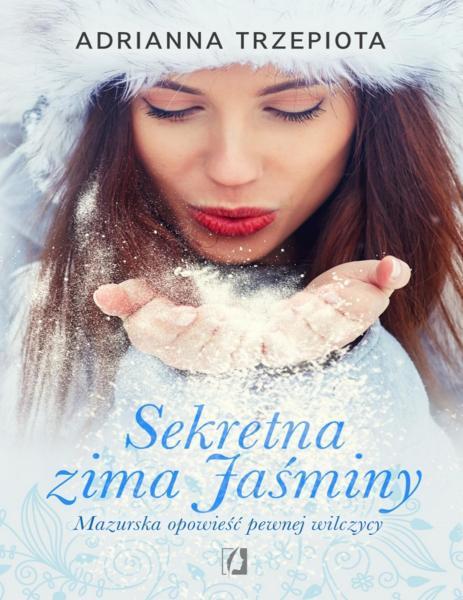 Adrianna Trzepiota - Zwilczona 02 - Sekretna zima Jaśminy