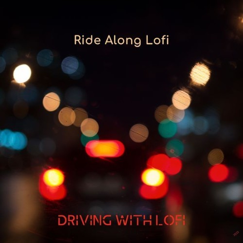 Ride Along Lofi - Driving with Lofi - 2022