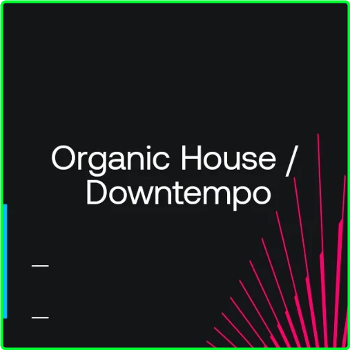 Various Artists - Beatport Dancefloor Essentials Organic House Downtempo (2024) [320 Kbps] Qk1ksKcl_o