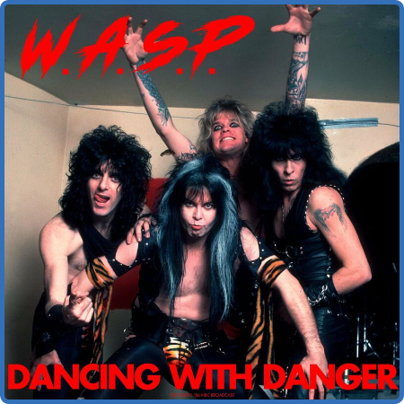 W A S P  - Dancing With Danger (Live 1986) (2022)