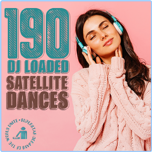 Various Artists - 190 DJ Loaded - Dances Satellite (2024) [320 Kbps] H6cmItuJ_o