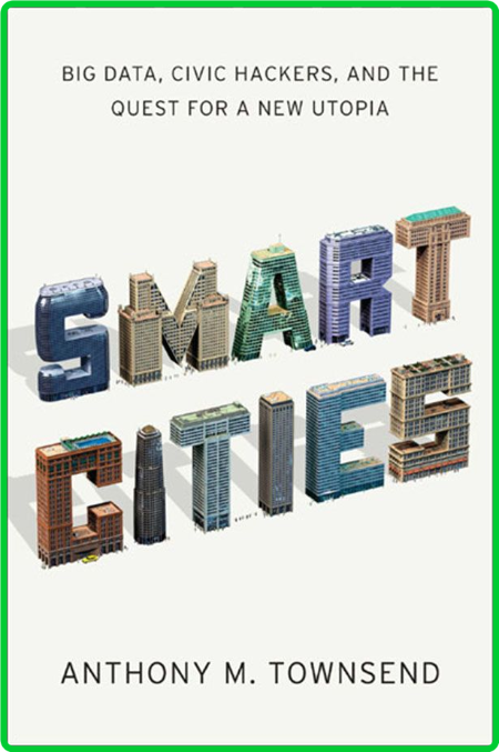 Smart Cities by Anthony M  Townsend