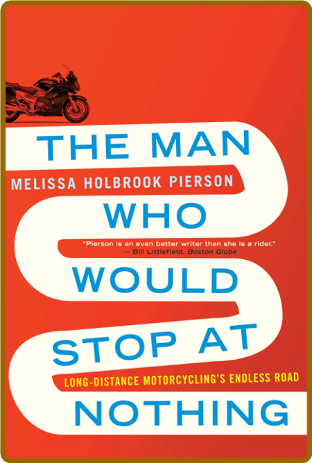 The Man Who Would Stop at Nothing by Melissa Holbrook Pierson  QoqGD8XI_o