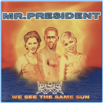 Mr President We See The Same Sun 1996 KjoYO0wv_o