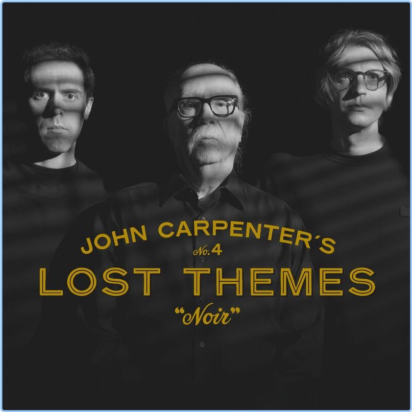 John Carpenter Lost Themes IV Noir (2024) [320 Kbps] QASkZimU_o