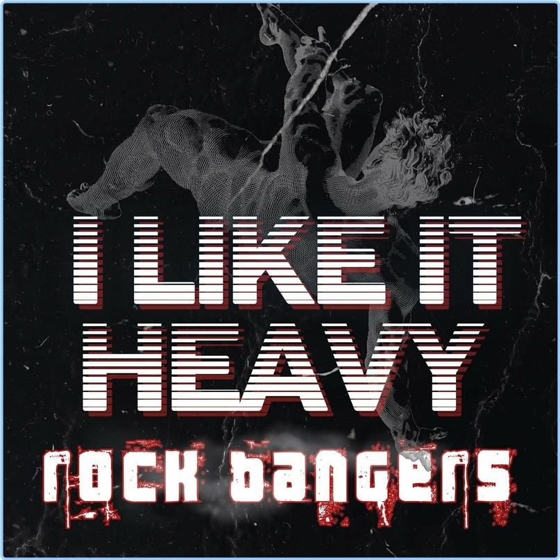 Various Artists - I Like It Heavy Rock Bangers (2024) [320 Kbps] GDPNf4YQ_o