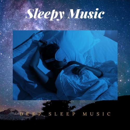 Sleepy Music - Deep Sleep Music - 2022