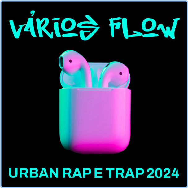 Various Artists - - Vários Flow - Urban Rap E Trap (2024) [320 Kbps] Jflq0sDB_o