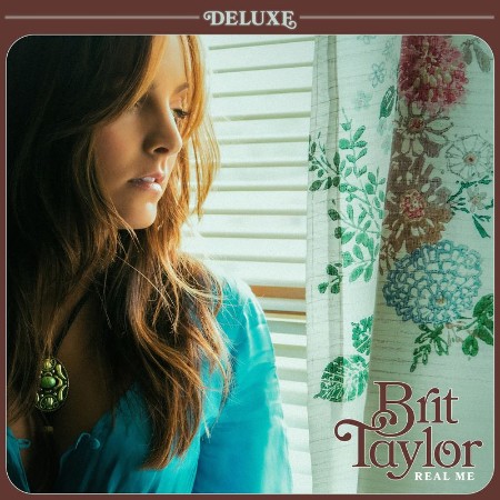 Brit Taylor - Real Me (Deluxe) (2021) 