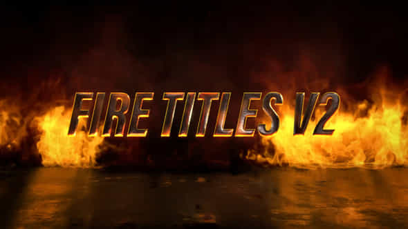 Fire Titles V2 - VideoHive 28210428