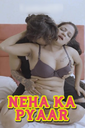 Neha Ka Pyaar 2025 Hindi Uncut Short Films 720p HDRip 1Click Download