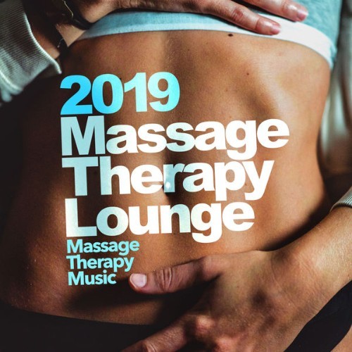 Massage Therapy Music - 2019 Massage Therapy Lounge - 2019