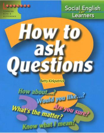 How to Ask Questions by Betty Kirkpatrick