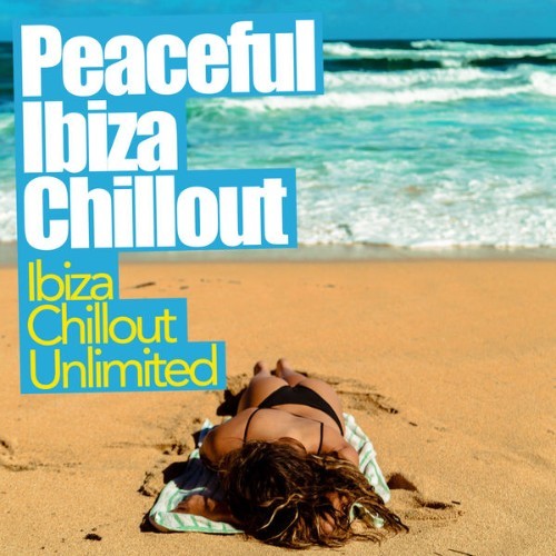 Ibiza Chillout Unlimited - Peaceful Ibiza Chillout - 2019