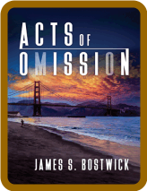 Acts of Omission by James S  Bostwick