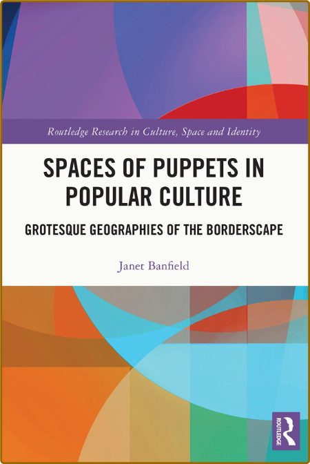 Spaces of Puppets in Popular Culture; Grotesque Geographies of the Borderscape   EwOBcD3e_o