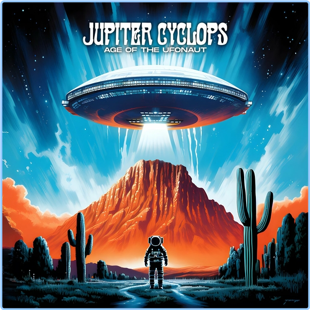 Jupiter Cyclops Age Of The UFOnaut (2024) WEB [FLAC] 16BITS 44 1KHZ 5fHP3nNY_o