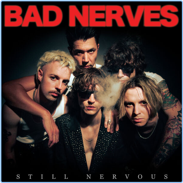 Bad Nerves Still Nervous (2024) 24Bit 96kHz [FLAC] XzjsMx5a_o