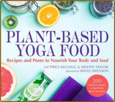 Plant Based Yoga Food Liz Price Kellogg