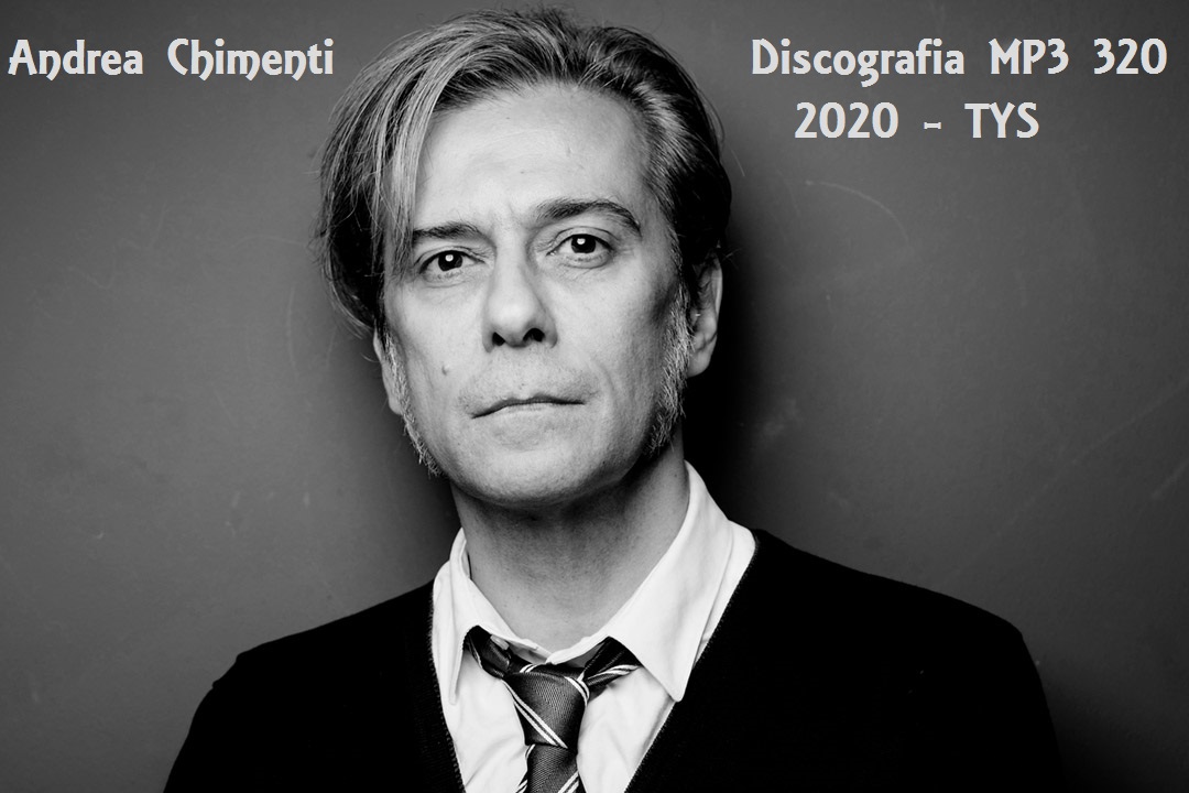 Andrea Chimenti - Discografia (2020) mp3 320 Kbps TYS Scarica Gratis