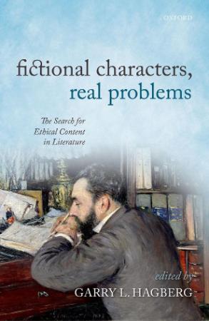 Fictional Characters, Real Problems The Search for Ethical Content in Literature