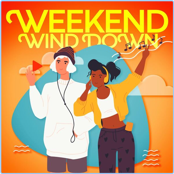 Various Artists - Weekend Wind Down (2024) [320 Kbps] E8MNvSIZ_o