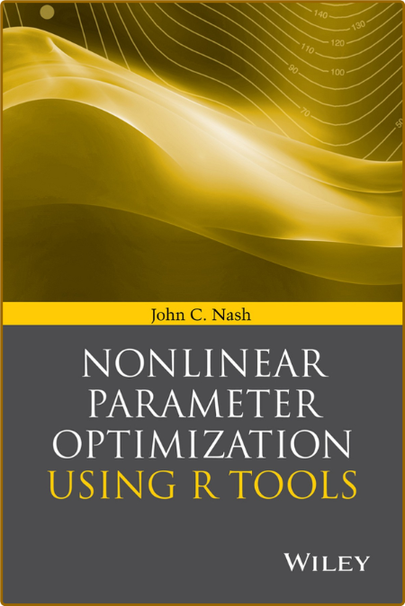 Nonlinear Parameter Optimization Using R Tools - Nash, John C.(Author)